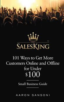 Paperback 101 Ways to Get More Customers Online and Offline for Under $100 Book