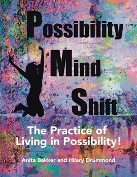 Paperback Possibility Mind Shift: The Practice of Living in Possibility! Book