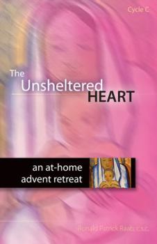 Paperback The Unsheltered Heart, Cycle C: An At-Home Advent Retreat Book