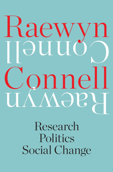 Paperback Raewyn Connell: Research, Politics, Social Change Book