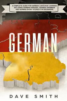 Paperback German: A Complete Guide for German Language Learning Including German Phrases, Book