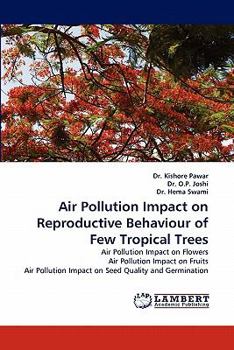 Paperback Air Pollution Impact on Reproductive Behaviour of Few Tropical Trees Book