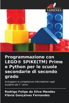 Programmazione con LEGO(R) SPIKE(TM) Prime e Python per le scuole secondarie di secondo grado (Italian Edition)