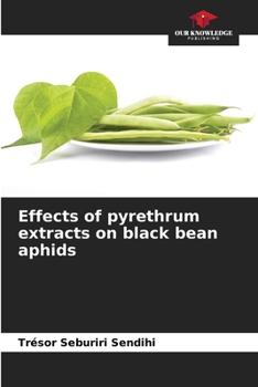 Paperback Effects of pyrethrum extracts on black bean aphids Book