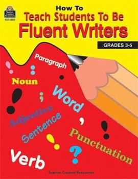 Paperback How to Teach Students to Be Fluent Writers Book