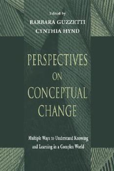 Paperback Perspectives on Conceptual Change: Multiple Ways to Understand Knowing and Learning in a Complex World Book