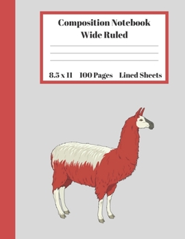 Paperback Composition Notebook Wide Ruled Lined Sheets: Pretty Under 11 Dollar Gifts Red and White Llama Design Notebook Back to School and Home Schooling Journ Book