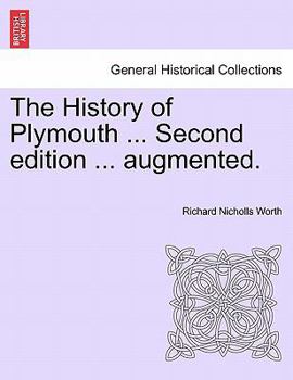Paperback The History of Plymouth ... Second Edition ... Augmented. Book