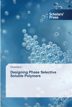 Paperback Designing Phase Selective Soluble Polymers Book