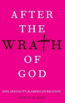 Hardcover After the Wrath of God: Aids, Sexuality, & American Religion Book