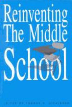 Reinventing the Middle School (Transforming Teaching Series.)