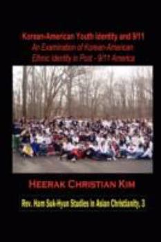 Hardcover Korean-American Youth Identity and 9/11: An Examination of Korean-American Ethnic Identity in Post-9/11 America (Hardcover) Book