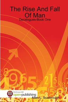 Paperback The Rise And Fall Of Man: Decalogues-Book One Book