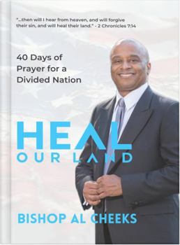 Hardcover Heal Our Land: 40 Days of Prayer for a Divided Nation Book