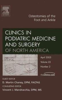 Osteotomies of the Foot and Ankle, An Issue of Clinics in Podiatric Medicine and Surgery (The Clinics: Orthopedics)