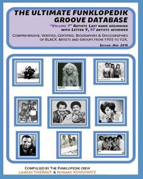 Paperback THE ULTIMATE FUNKLOPEDIK GROOVE DATABASE Volume "Y": Artists Last Name Beginning by Letter "Y", 97 Artists reviewed Book