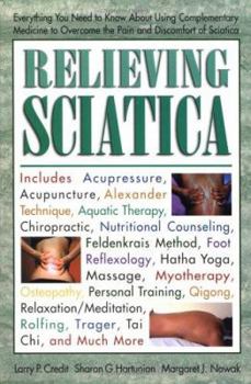 Paperback Relieving Sciatica: Everything You Need to Know about Using Complementary Medicine Book