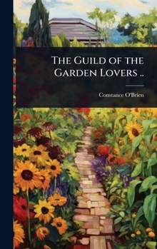 Hardcover The Guild of the Garden Lovers .. Book