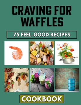 Paperback Craving for Waffles: Belgian Cuisines for Chefs Book
