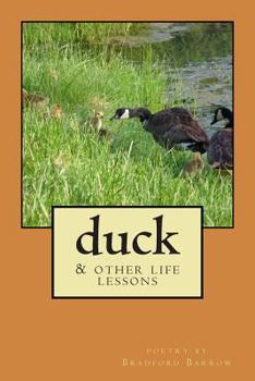 Paperback duck & other life lessons: poetry by Bradford Barrow Book