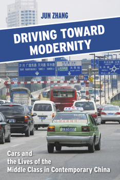 Paperback Driving Toward Modernity: Cars and the Lives of the Middle Class in Contemporary China Book