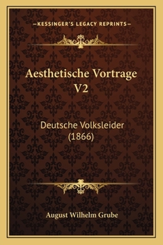 Paperback Aesthetische Vortrage V2: Deutsche Volksleider (1866) [German] Book