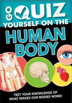 Library Binding Go Quiz Yourself on the Human Body Book