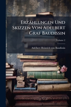 Paperback Erzählungen Und Skizzen Von Adelbert Graf Baudissin; Volume 2 [German] Book