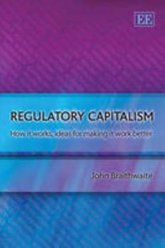 Paperback Regulatory Capitalism: How It Works, Ideas for Making It Work Better Book