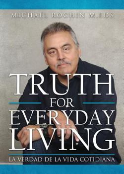 Paperback Truth for Everyday Living: La Verdad De La Vida Cotidiana Book