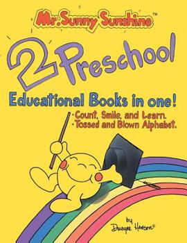 Paperback Mr. Sunny Sunshine Two Preschool Educational Books in One!: Count, Smile, and Learn. & Tossed and Blown Alphabet. Book