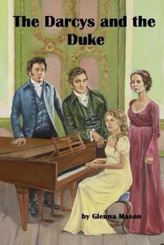 Paperback The Darcys and the Duke: A Pride & Prejudice Variation Book