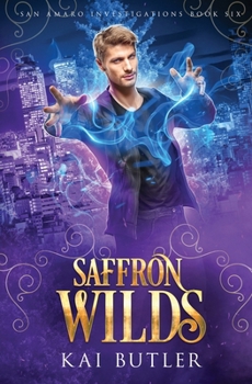 Saffron Wilds (San Amaro Investigations)