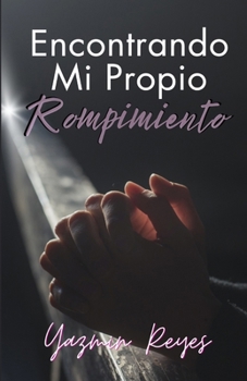 Paperback Encontrando mi Propio Rompimiento [Spanish] Book