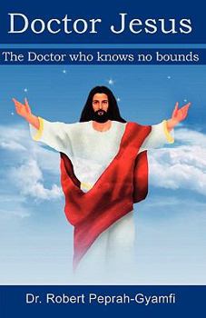 Paperback Doctor Jesus, the Doctor Who Knows No Bounds Book