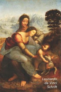 Paperback Leonardo da Vinci Schrift: De Maagd en Kind met St. Anna Ideaal Voor School, Studie, Recepten of Wachtwoorden Stijlvol Notitieboek voor Aantekeni [Dutch] Book