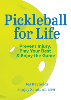 Paperback Pickleball for Life: Prevent Injury, Play Your Best, & Enjoy the Game Book