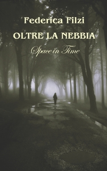 Paperback Oltre la nebbia: Space in time [Italian] Book