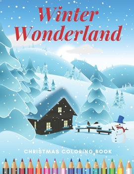 Paperback Winter Wonderland Christmas Coloring Book: (Merry and Bright Holiday) Book