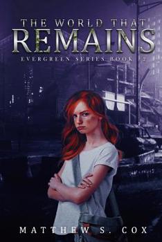 The World That Remains - Book #2 of the Evergreen
