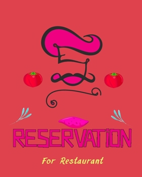 RESERVATION FOR RESTAURANT: 8x10,120 pages,6columns,20 entry, reservation book ideal for restaurant .