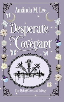 Desperate Covenant - Book #2 of the Dying Covenant