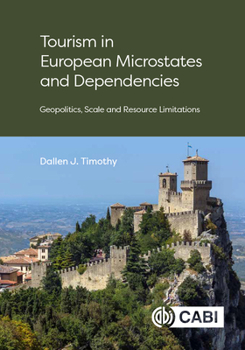 Hardcover Tourism in European Microstates and Dependencies: Geopolitics, Scale and Resource Limitations Book