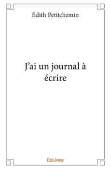 Paperback J'ai un journal à écrire [French] Book
