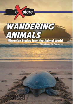 Hardcover Wandering Animals: Migration Stories from the Animal World Book