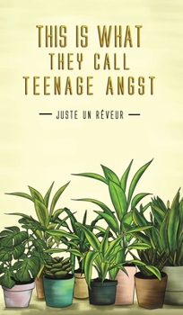 Hardcover This Is What They Call Teenage Angst Book