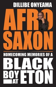 Paperback Afro-Saxon: Homecoming Memories of a Black Boy at Eton Book