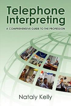 Paperback Telephone Interpreting: A Comprehensive Guide to the Profession Book