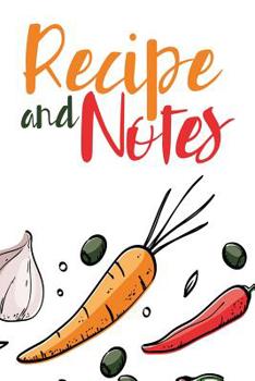 Paperback Recipe And Notes: Book To Write In Favorite and Family Recipes Book