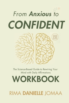 Paperback From Anxious to Confident: The Science-Based Guide to Rewiring Your Mind with Daily Affirmations Book